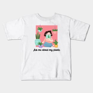 ask me about my plants Kids T-Shirt